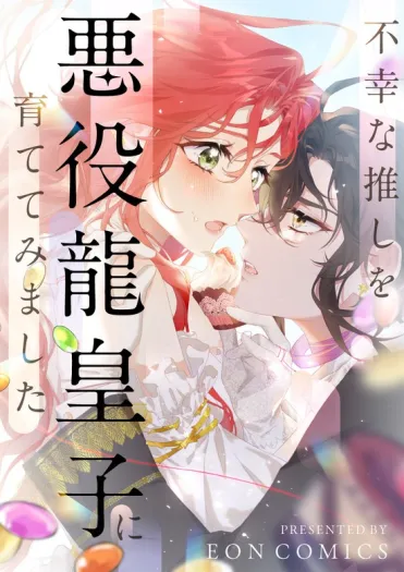 I Tried Raising My Unfortunate Favorite Character Into A Villainous Dragon Prince